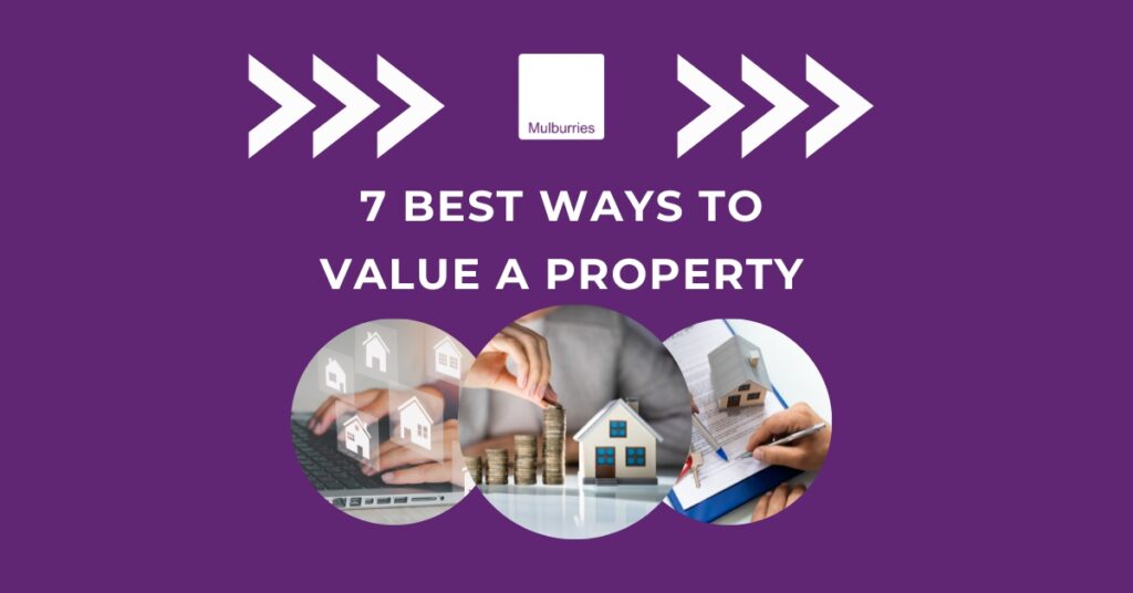 7 Best Ways to Value A Property
