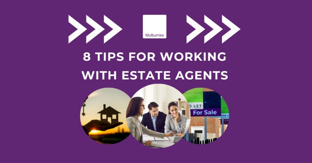 8 Tips for Working with Estate Agents
