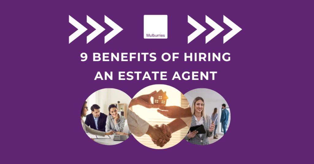 9 Benefits of Hiring an Estate Agent