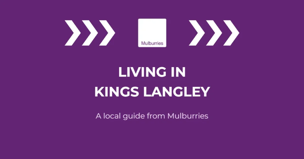 Purple Mulburries graphic with the title Living in Kings Langley, a local guide from Mulburries